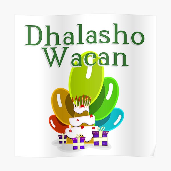 happy-birthday-in-somali-dhalasho-wacan-poster-by-jcseijo-redbubble