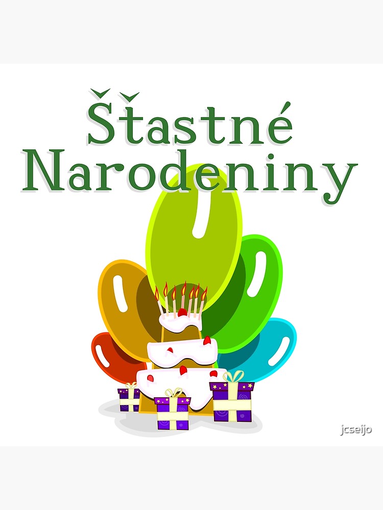 Carte De Vœux Joyeux Anniversaire En Slovaque Stastne Narodeniny Par Jcseijo Redbubble