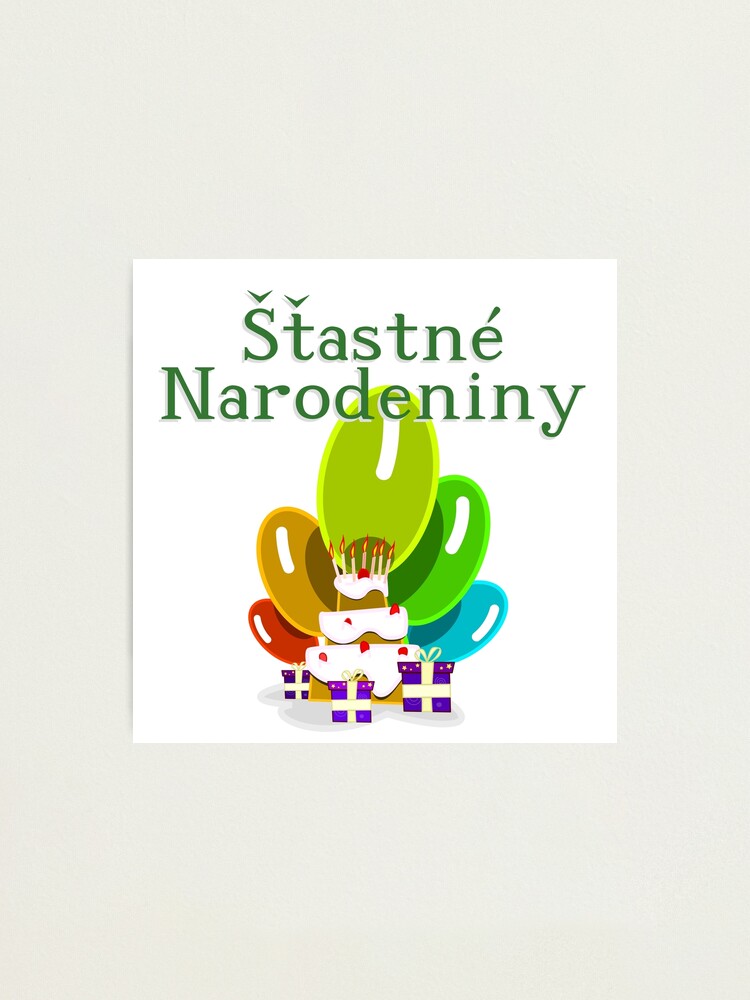 Happy Birthday In Slovak Stastne Narodeniny Photographic Print By Jcseijo Redbubble