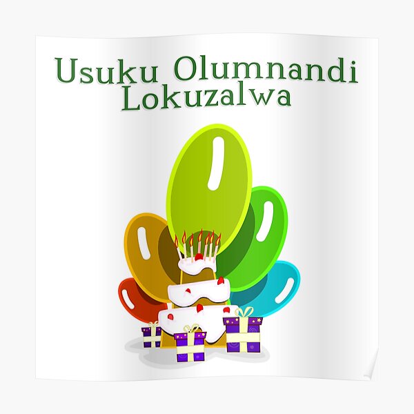 happy-birthday-in-zulu-usuku-olumnandi-lokuzalwa-poster-by-jcseijo