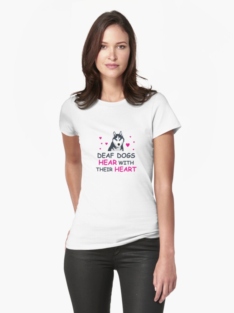'Deaf Dogs Hear With Their Hearts: Cute T-Shirt For Husky Lovers' T-Shirt by Dogvills