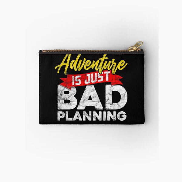 Item preview, Adventure is just bad planning, Project manager designed and sold by bickhofe.