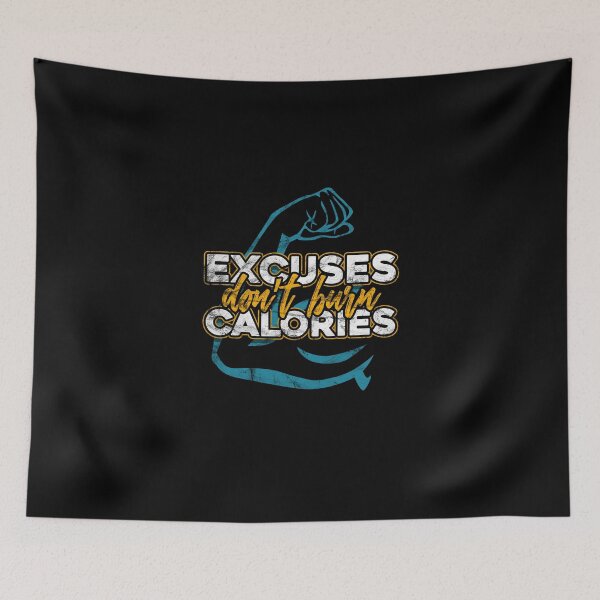 Item preview, Excuses do not burn calories, Muscles Sports Gym designed and sold by bickhofe.