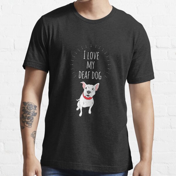 deaf dog shirt