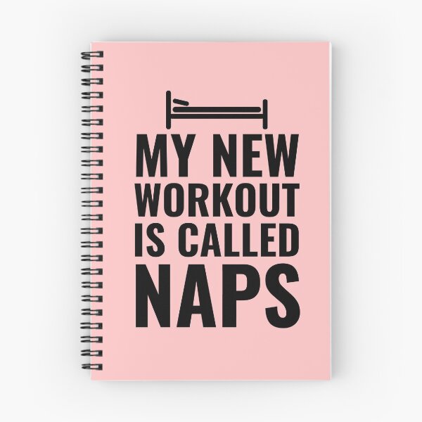 Item preview, My New Workout is called Naps designed and sold by SillyShirtsLOL.