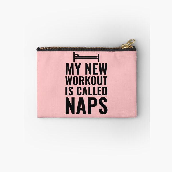 Item preview, My New Workout is called Naps designed and sold by SillyShirtsLOL.