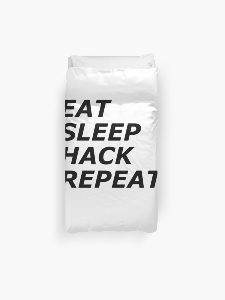 Eat Sleep Hack Repeat Funny Computer Hacker Joke Duvet Cover