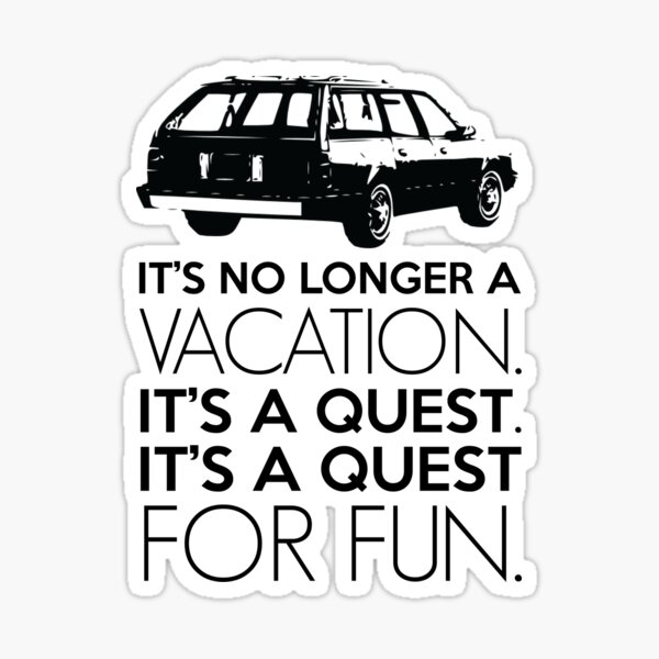 It's No Longer A Vacation. It's A Quest. It's A Quest For Fun." Sticker for  Sale by kjanedesigns | Redbubble