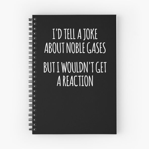 Item preview, Id Tell You A Joke About Noble Gases, But I wouldn’t Get A Reaction designed and sold by the-elements.