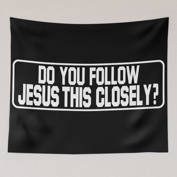 Item preview, Do You Follow Jesus This Closely? designed and sold by Spoof-Tastic.