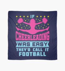 If Cheerleading Was Easy They'd Call It Football Scarf