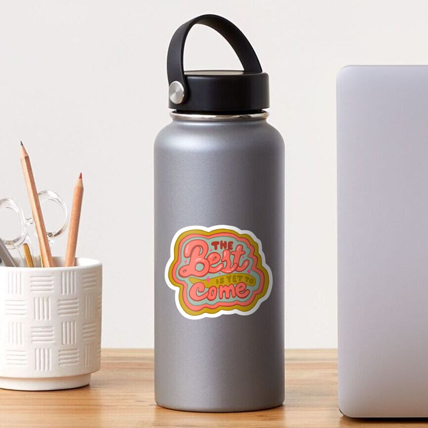 The Best is yet to Come in Peach Sticker