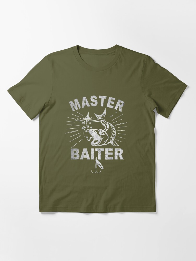 Master Baiter T Shirt, Funny Fishing Addicts Shirt, Sporting Tee Shirts |  Essential T-Shirt