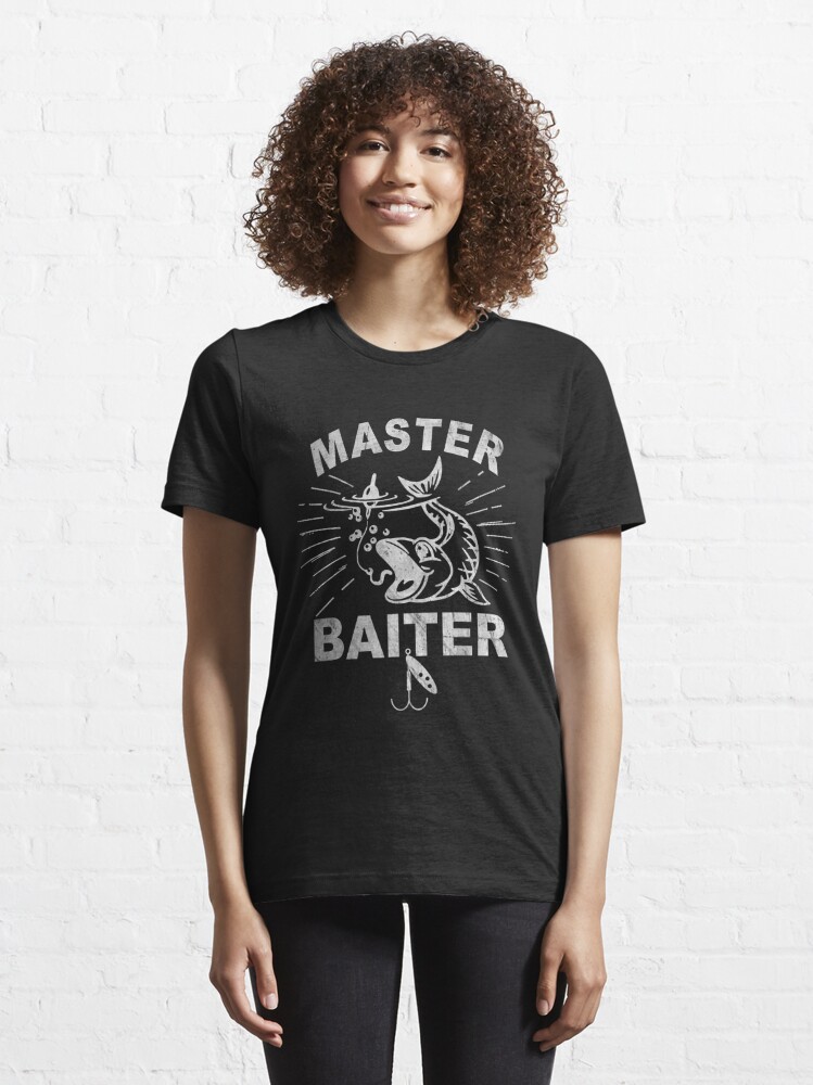 Master Baiter T Shirt, Funny Fishing Addicts Shirt, Sporting Tee Shirts  Essential T-Shirt for Sale by Magraphx