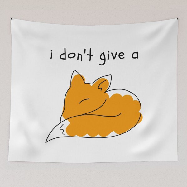 Item preview, I Don't Give a Fox designed and sold by ExpressionArts.