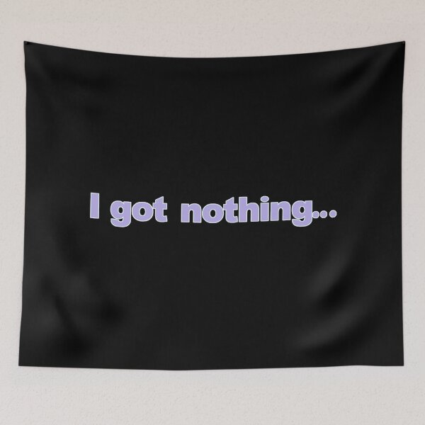 Item preview, I got nothing designed and sold by ozzyme.