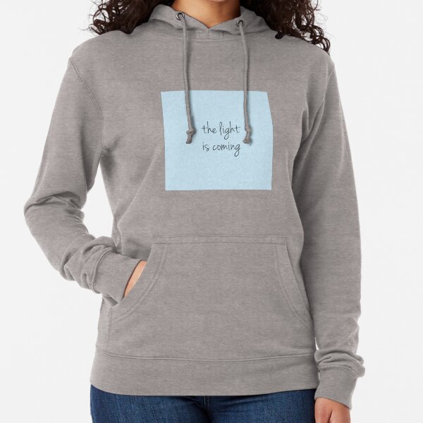 The light is coming sweatshirt outlet