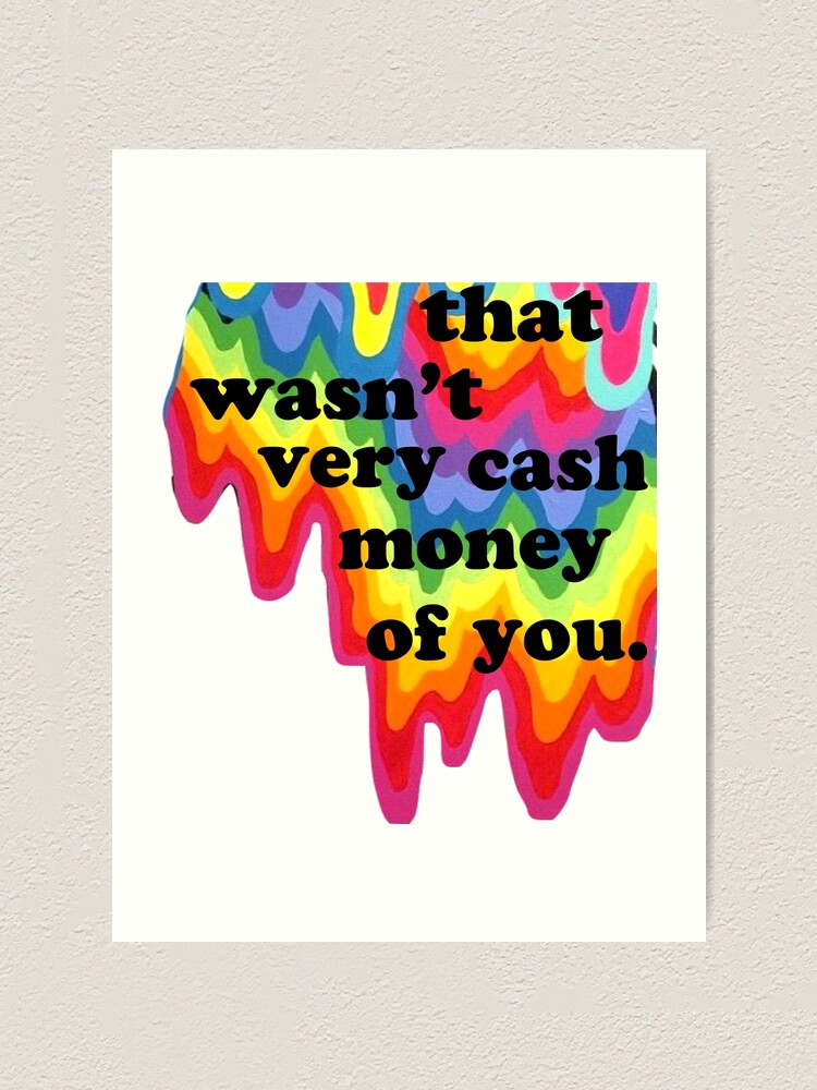 "cash money" Art Print for Sale by LindseyL Redbubble