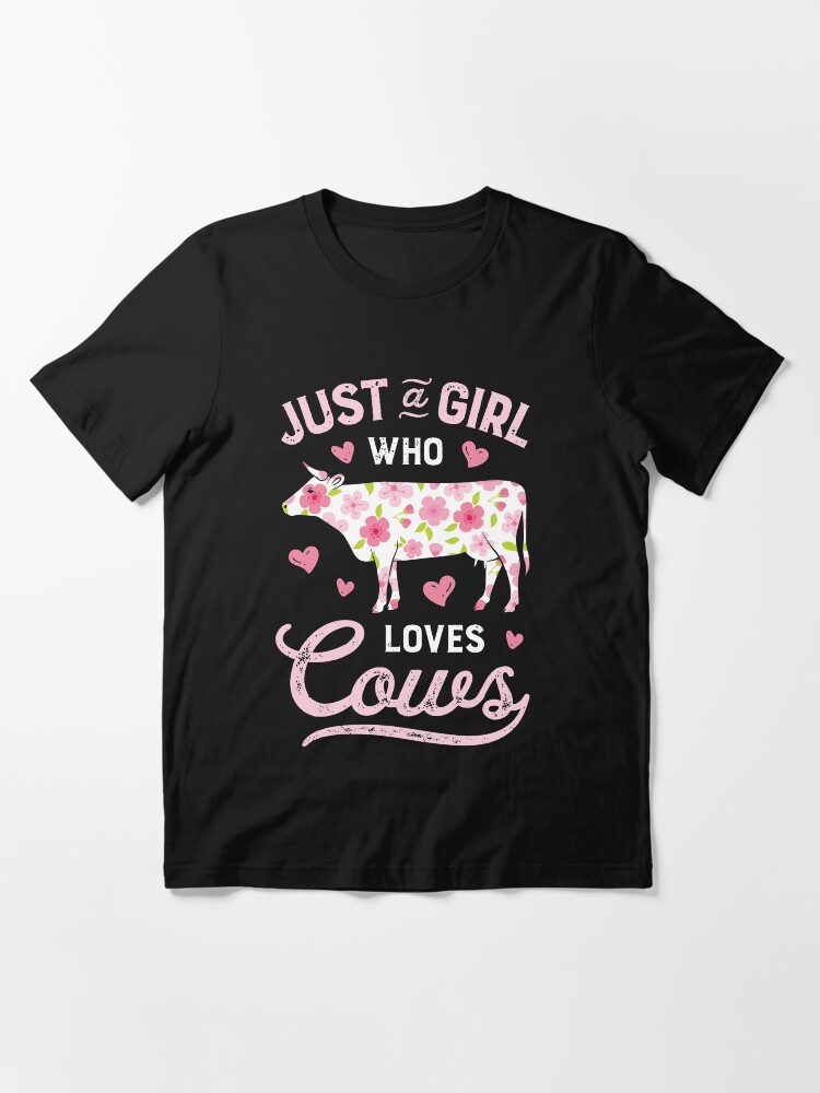 Just A Girl Who Loves Cows T Shirt Cow Farmer Farm Women Tee T Shirt