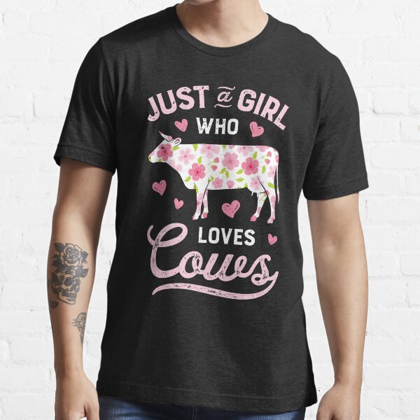 Just A Girl Who Loves Cows T Shirt Cow Farmer Farm Women Tee T Shirt