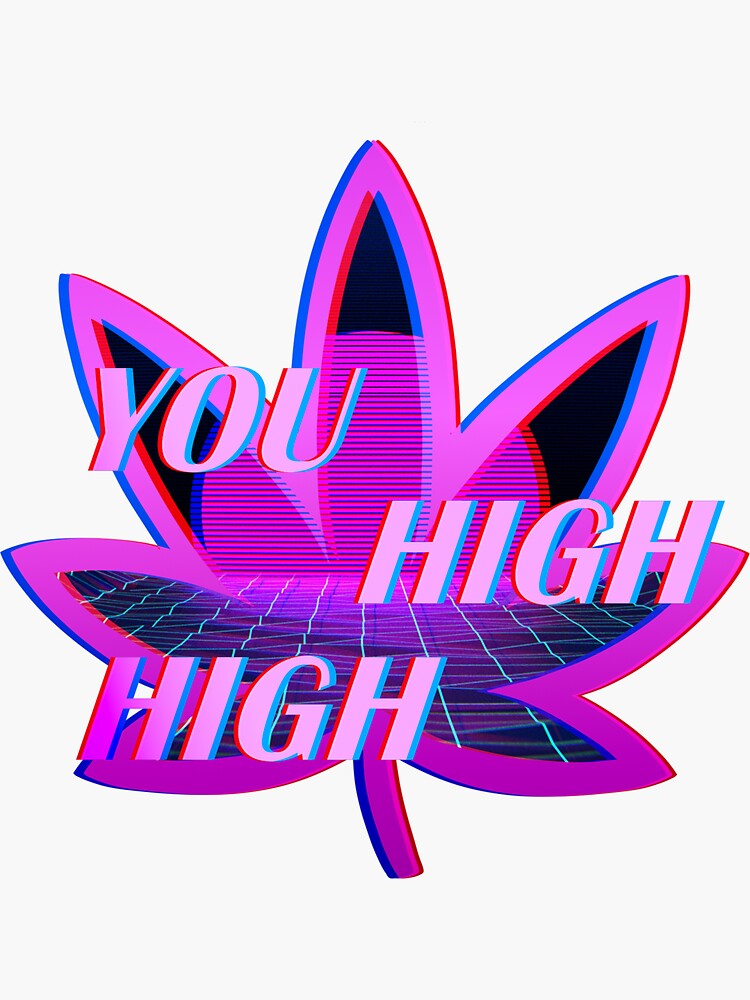 "You High High" Sticker for Sale by RogueMind Redbubble