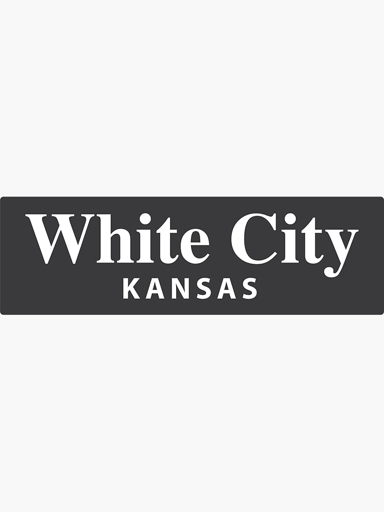 "White City, Kansas" Sticker for Sale by EveryCityxD2 Redbubble