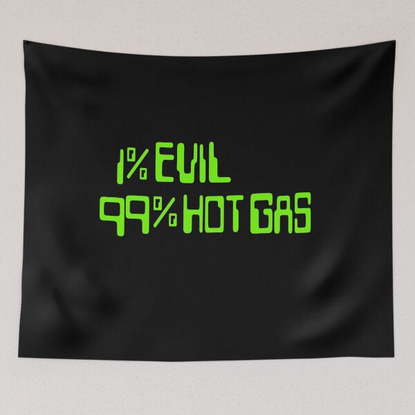 Item preview, 1% Evil, 99% Hot Gas designed and sold by Alexa Morgan.