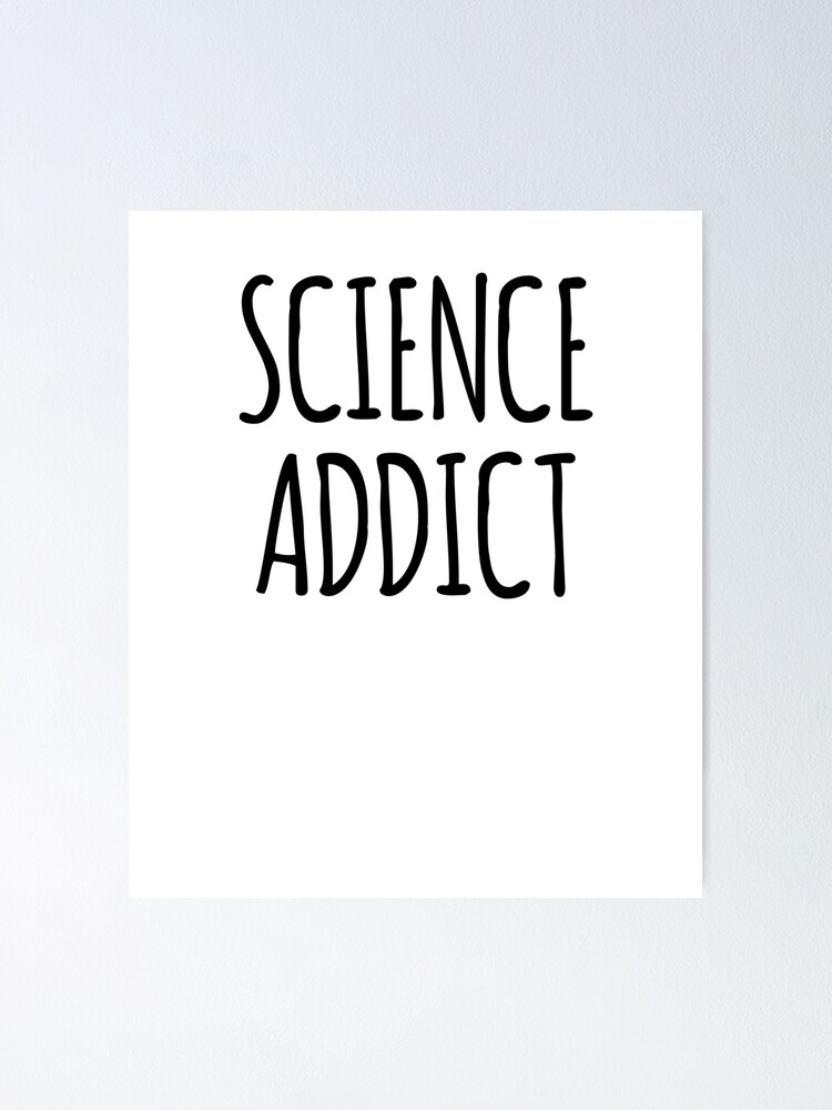 Thumbnail 1 of 3, Poster, Science Addict designed and sold by the-elements.
