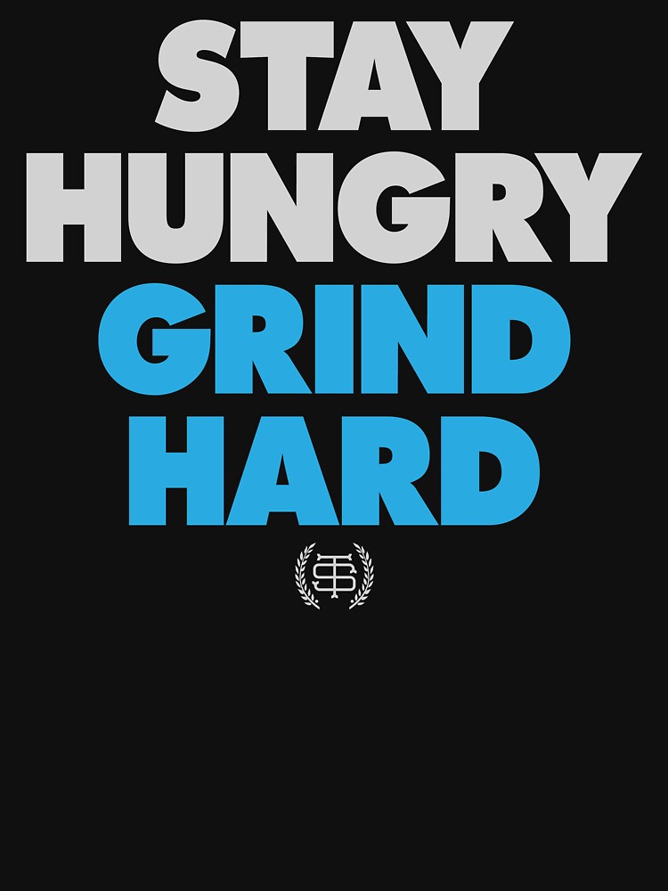 "Stacked (Stay Hungry, Grind Hard)" Tshirt by smashtransit Redbubble