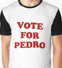 Vote for Pedro Graphic T-Shirt