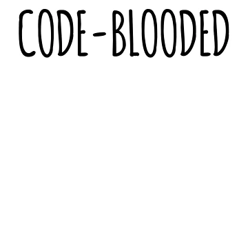 Artwork thumbnail, Code- Blooded. Funny Computing Coding Joke by the-elements