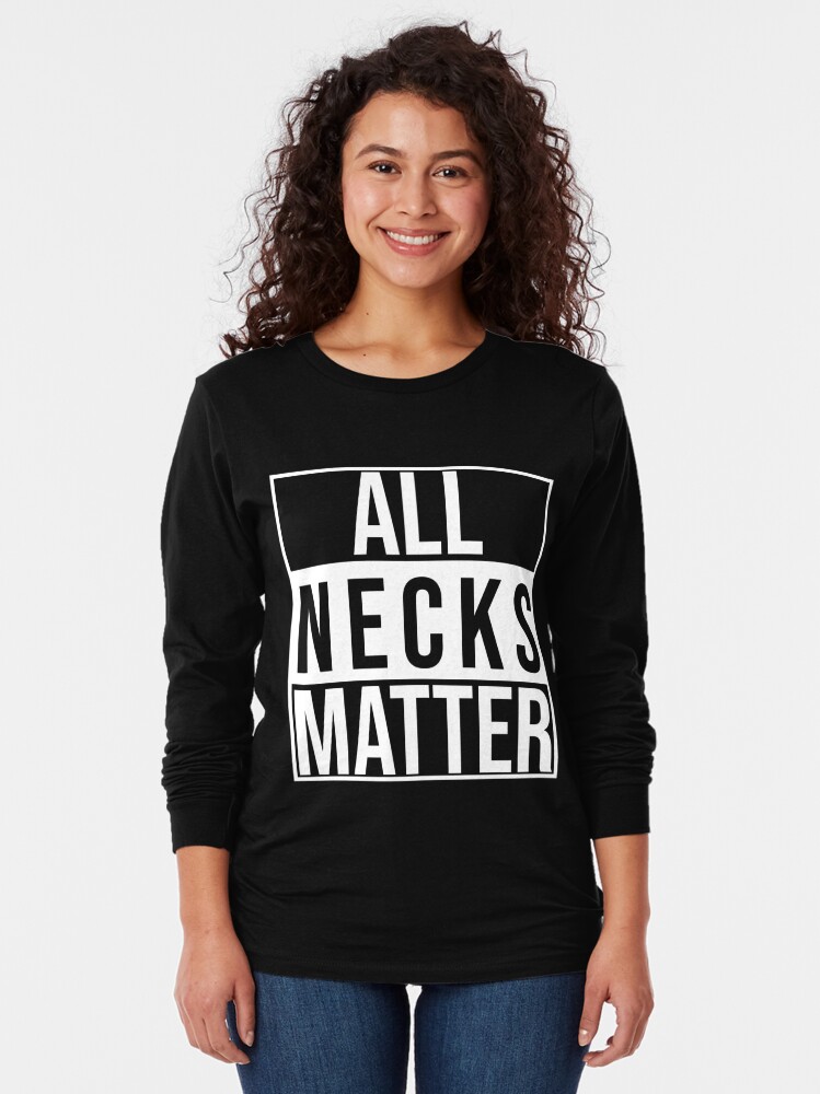 all necks matter shirt