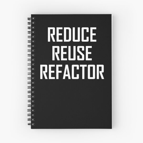 Item preview, Reduce, Reuse, Refactor- Funny Refactor Coding Computing Joke designed and sold by the-elements.