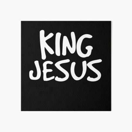 king jesus Art Board Print