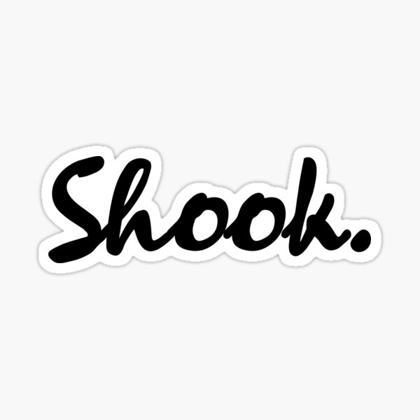 "Shook I am Shook Shooketh Millennial Gen Z" Sticker for Sale