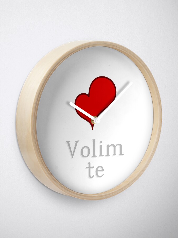 Ich Liebe Dich Auf Kroatisch Volim Te Uhr Von Jcseijo Redbubble