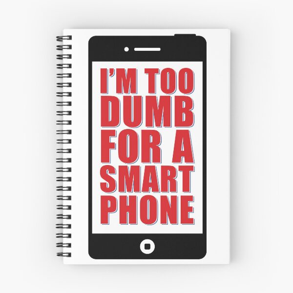 Item preview, I'm too dumb for a smart phone designed and sold by Hercules Smith.