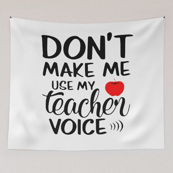 Item preview, Don't make me use my teacher voice designed and sold by tqueen.
