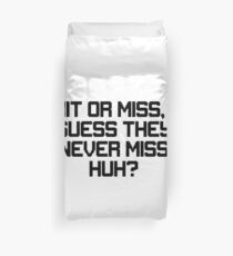 Hit oder Miss, ich vermute, sie vermissen nie, oder? Bettbezug