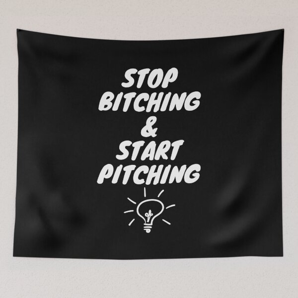 Item preview, STOP  BITCHING  &  START  PITCHING designed and sold by Echo Store.