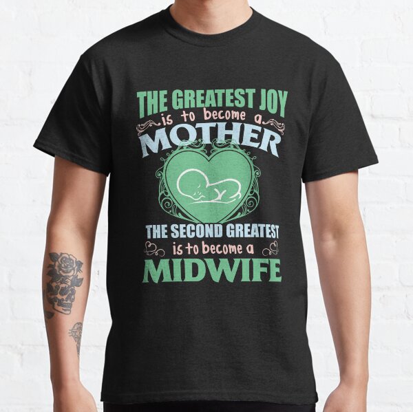 'The First and The Second Greatest Midwife' Classic T-Shirt