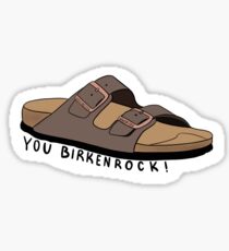 birkenstock- you birkenrock! Sticker