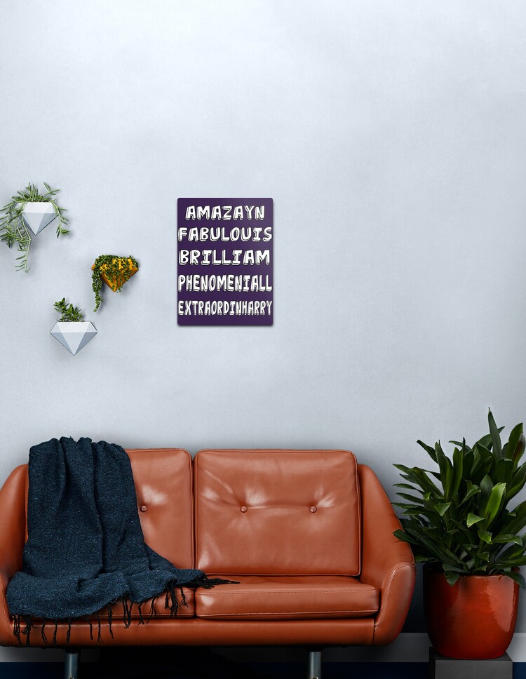 Phenomeniall Amazayn Fabulouis Brilliam Extraordinharry Metal Print By Uzstore Redbubble