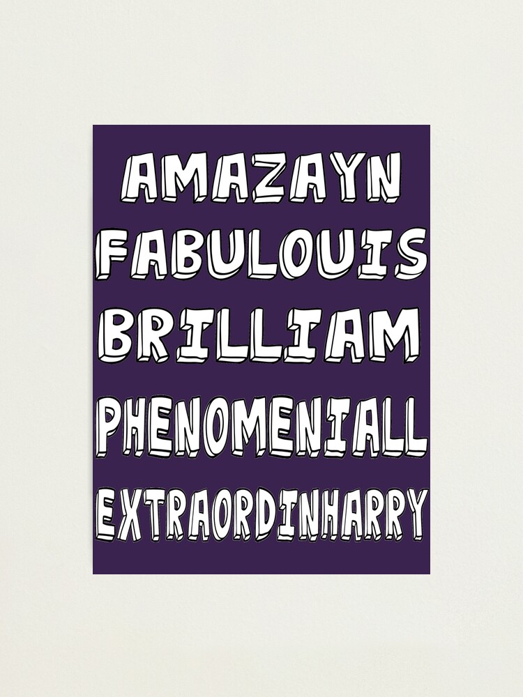 Phenomeniall Amazayn Fabulouis Brilliam Extraordinharry Photographic Print By Uzstore Redbubble