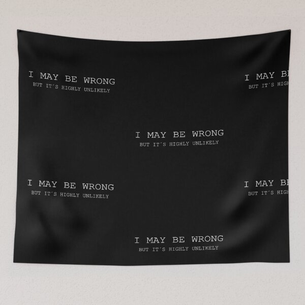 Item preview, I MAY BE WRONG BUT IT´S HIGHLY UNLIKELY! GIFT IDEA designed and sold by JamesandLuis.