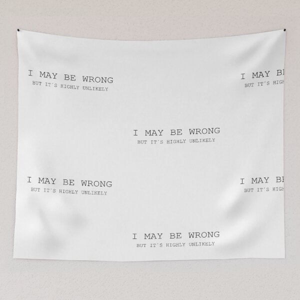 Item preview, I MAY BE WRONG BUT IT´S HIGHLY UNLIKELY! GIFT IDEA designed and sold by JamesandLuis.
