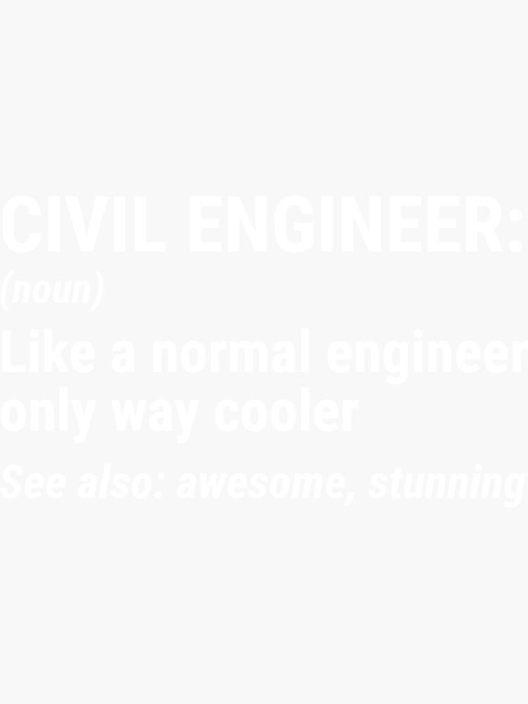 "Civil Engineer Definition Cooler Engineering Tshirt" Sticker by