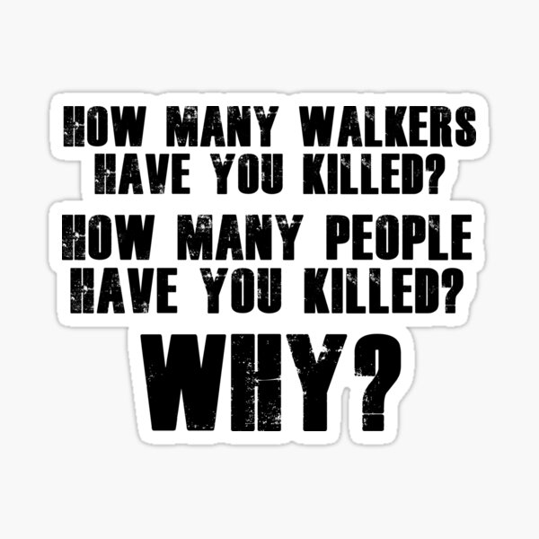 TWD HOW MANY WALKERS HAVE YOU KILLED? Sticker