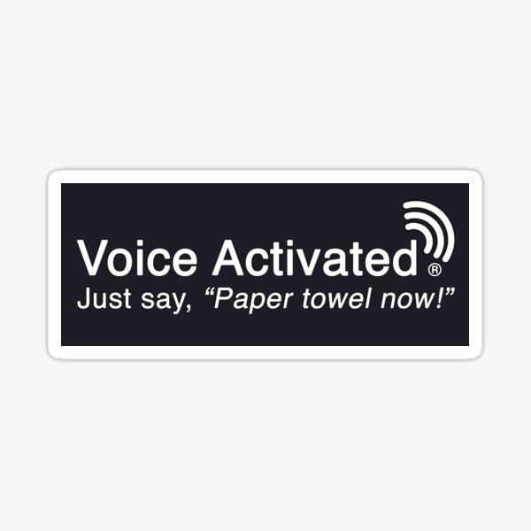 "Voice Activated" sticker for paper towel dispenser - # 2 Sticker