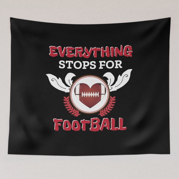 Item preview, Everything Stops for Football Love Sports designed and sold by SqualeForce.
